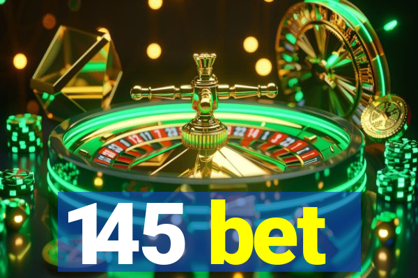 145 bet